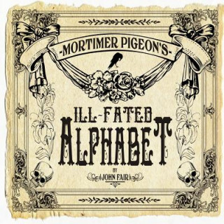 Carte Mortimer Pigeon's Ill-Fated Alphabet John Fair
