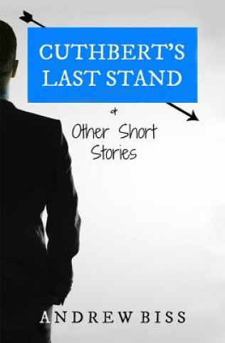 Książka Cuthbert's Last Stand & Other Short Stories Andrew Biss