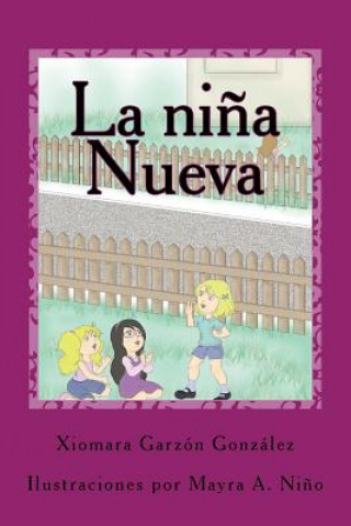 Livre La ni?a nueva: Todo era maravilloso hasta que una ni?a llegó para cambiarlo Xiomara Garzon Gonzalez