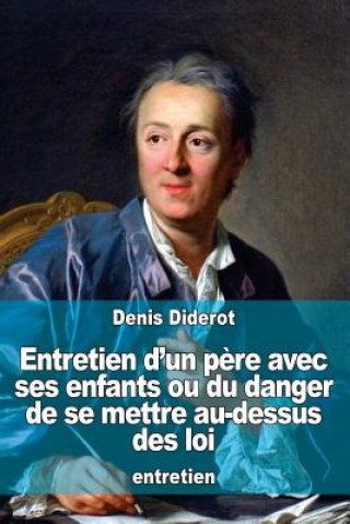 Kniha Entretien d'un p?re avec ses enfants ou du danger de se mettre au-dessus des loi Denis Diderot