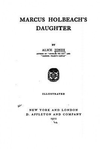 Книга Marcus Holbeach's daughter Alice Jones