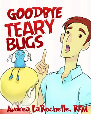 Kniha Goodbye Teary Bugs Andrea Larochelle Rfm