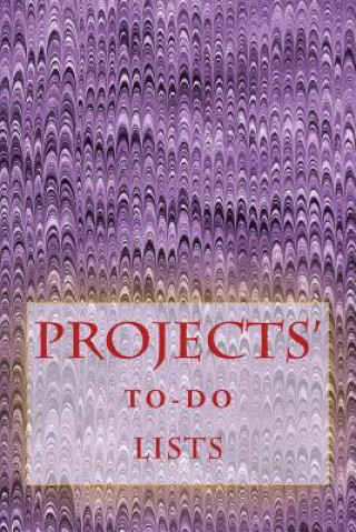 Kniha Projects' To-Do Lists: Stay Organized (50 Projects) Richard B Foster