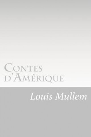 Knjiga Contes d'Amérique Louis Mullem