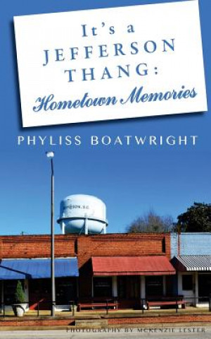 Carte It's a Jefferson Thang: Hometown Memories Phyliss Boatwright