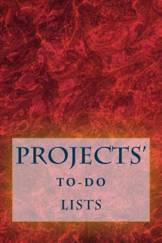 Knjiga Projects' To-Do Lists: Stay Organized (100 Projects) Richard B Foster