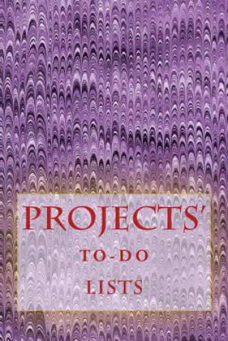 Kniha Projects' To-Do Lists: Stay Organized (100 Projects) Richard B Foster