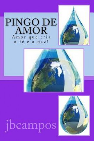 Carte Pingo de amor: conselhos d'alma Jb Jbcampos Campos Campos