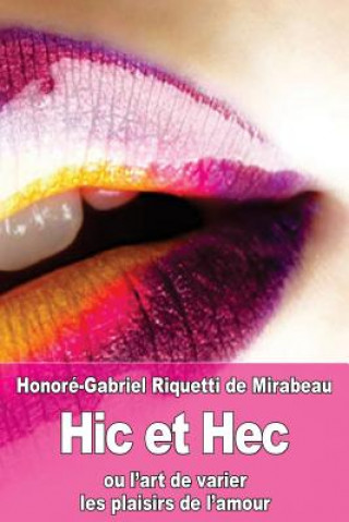 Carte Hic et Hec: ou l'art de varier les plaisirs de l'amour Honore-Gabriel Riquetti De Mirabeau