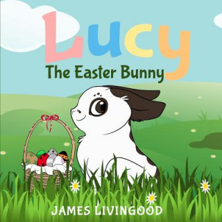 Book Lucy: The Easter Bunny James Livingood