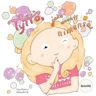 Knjiga Tyttö, joka unohti nimensä MAARE Tiina Walsh