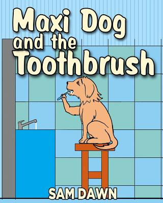 Kniha Maxi Dog and the Toothbrush Sam Dawn