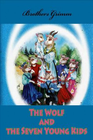 Książka The Wolf and the Seven Young Kids Brothers Grimm