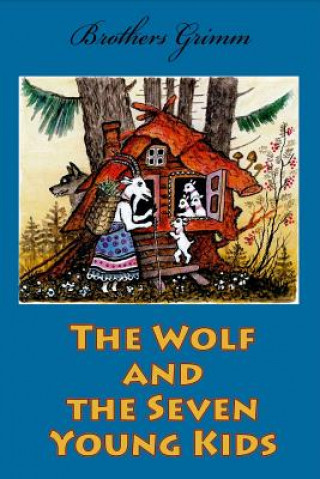 Książka The Wolf and the Seven Young Kids Brothers Grimm