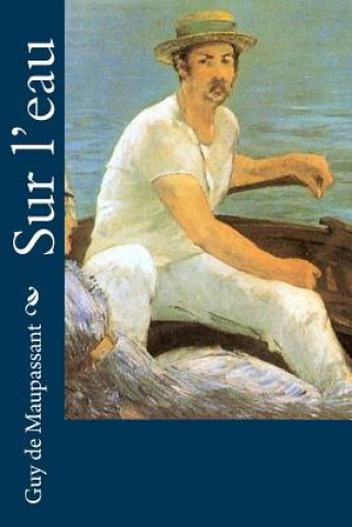 Βιβλίο Sur l'eau Guy De Maupassant