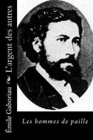 Książka L'argent des autres: Les hommes de paille Emile Gaboriau