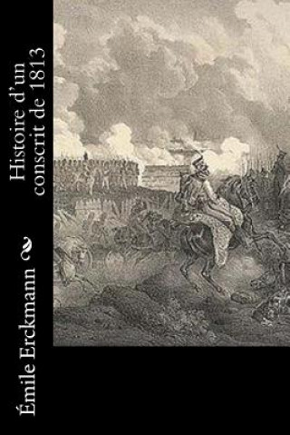 Kniha Histoire d'un conscrit de 1813 Emile Erckmann