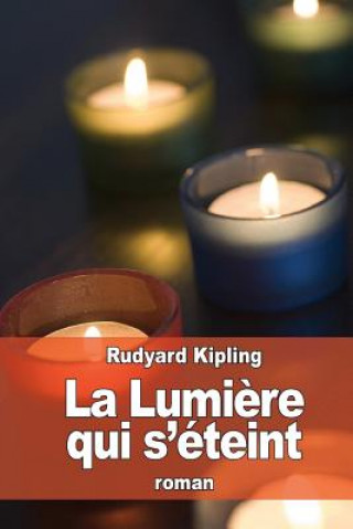 Kniha La Lumi?re qui s'éteint Rudyard Kipling