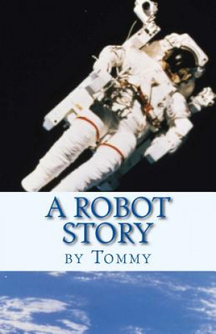 Книга A Robot Story Tommy T