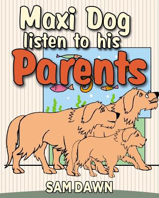 Libro Maxi dog listens to his parents Sam Dawn