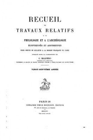 Kniha Recueil de travaux relatifs ? la philologie et ? l'archéologie égyptiennes et assyriennes G Maspero