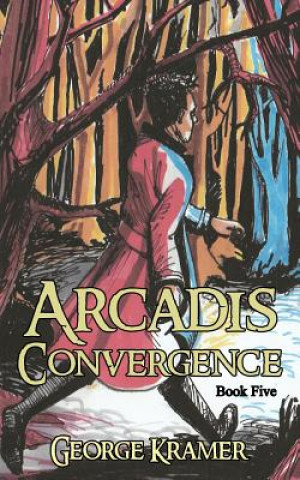 Libro Arcadis: Convergence: Book Five George Kramer