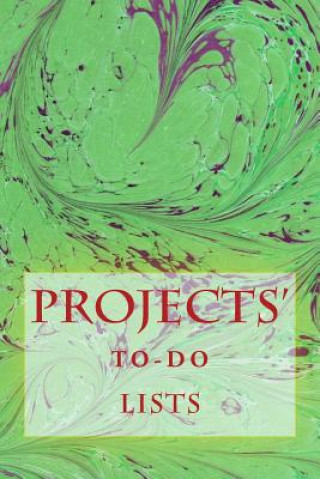 Könyv Projects' To-Do Lists: Stay Organized (100 Projects) Richard B Foster