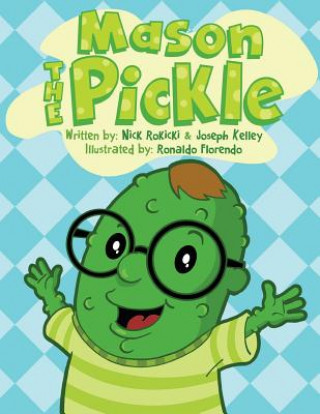 Buch Mason the Pickle MR Nick Rokicki