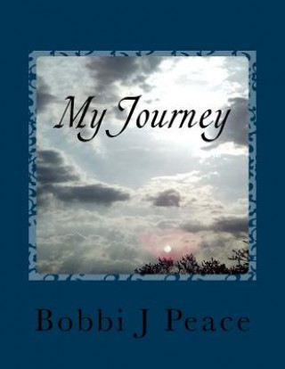 Carte My Journey: Out of Darkness; Into the Light Bobbi J Peace