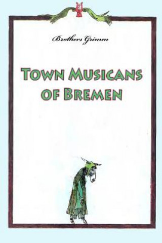Knjiga Town Musicans of Bremen Brothers Grimm