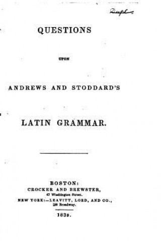 Carte Questions Upon Andrews and Stoddard's Latin Grammar Crocker and Brewster