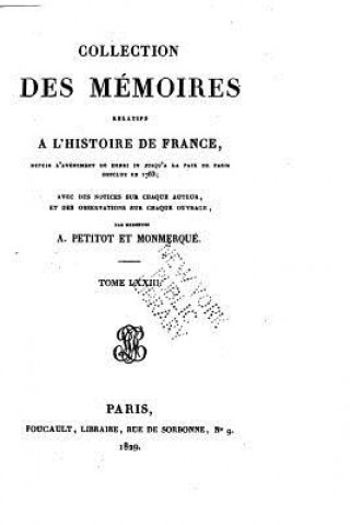 Книга Collection compl?te des mémoires relatifs ? l'histoire de France - Tome LXXIII Petitot