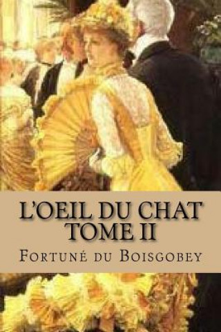 Kniha L'oeil du chat, Tome II Fortune du Boisgobey