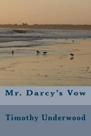 Kniha Mr. Darcy's Vow Timothy Underwood