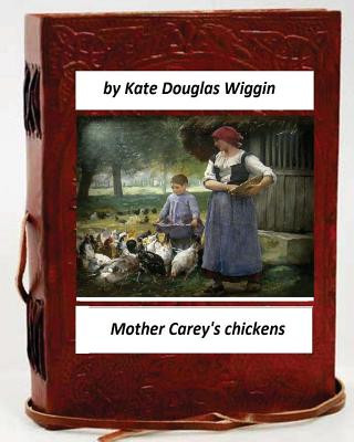 Kniha Mother Carey's chickens.By Kate Douglas Wiggin (Children's Classics) Kate Douglas Wiggin