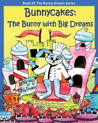 Carte Bunnycakes: The Bunny with Big Dreams Carey Ann Kramer