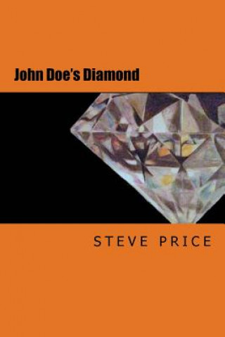 Carte John Doe's Diamond: A new version of the Vajracchedika Prajnaparamita Sutra Steve Price