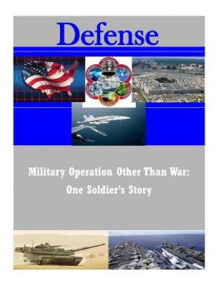 Carte Military Operation Other Than War: One Soldier's Story U S Army Command and General Staff Coll