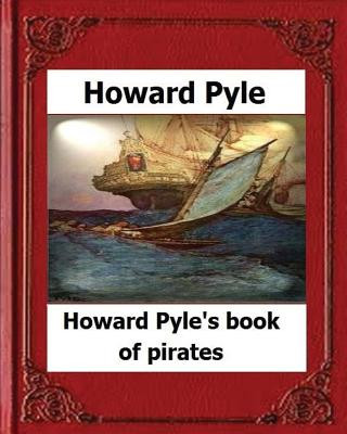 Book Howard Pyle's Book of Pirates(1921) by Howard Pyle Howard Pyle