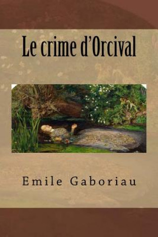 Knjiga Le crime d'Orcival M Emile Gaboriau