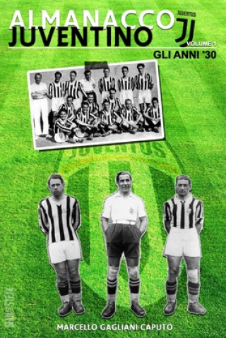 Książka Almanacco Juventino - Volume 1 Gli anni '30 Marcello Gagliani Caputo