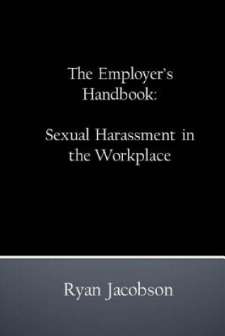 Buch The Employer's Handbook: Sexual Harassment in the Workplace Ryan Jacobson