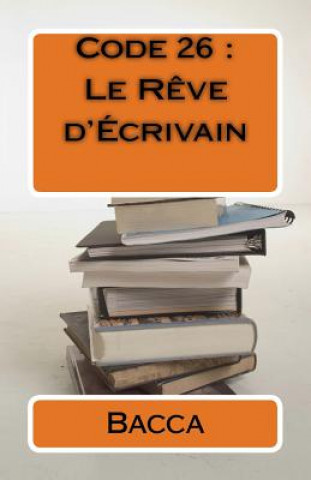 Книга Code 26: Le R?ve d'Écrivain Dia Ousmane Abou