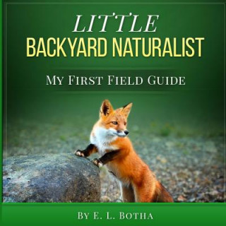 Knjiga Little Backyard Naturalist E L Botha