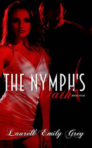 Buch The Nymph's Oath Book Four Laurell Emily Grey