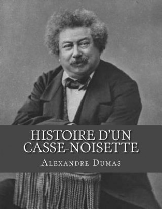 Kniha Histoire d'un Casse-noisette Alexandre Dumas