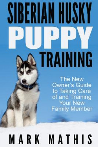 Książka Siberian Husky Puppy Training Mark C Mathis