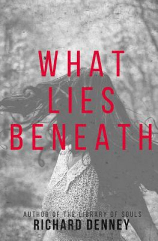 Buch What Lies Beneath Richard Denney