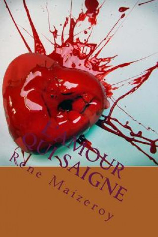 Kniha L'amour qui saigne M Rene Maizeroy