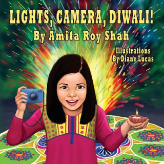 Knjiga Lights, Camera, Diwali! Amita Roy Shah